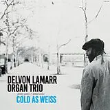 Delvon Lamarr Organ Trio CD Cold As Weiss