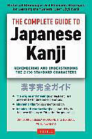 eBook (epub) The Complete Guide to Japanese Kanji de Christopher Seely, Kenneth G. Henshall