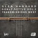 Glen Hansard Vinyl Don T Settle (vol. 2 - Transmissions West)
