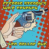 Freddie Steady Wild Country CD Ten Dollar Gun