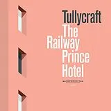 Tullycraft LP (analog) The Railway Prince Hotel