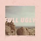 Full Ugly LP (analog) Spent The Afternoon