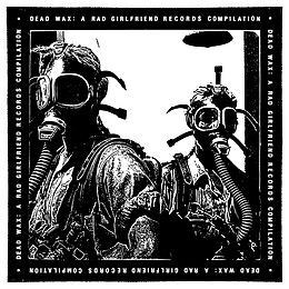 Various Vinyl Dead Wax: A Rad Girlfriend Records Compilation