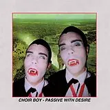 Choir Boy LP (analog) Passive With Desire (ltd. Clear Vinyl)