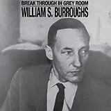 William S. Burroughs Vinyl Break Through In Grey Room -clear (indies Only)