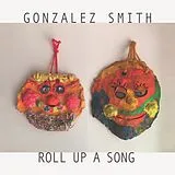 Gonzales Smith LP (analog) Roll Up A Song