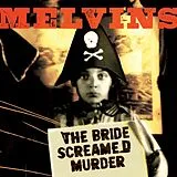 Melvins Vinyl The Bride Screamed Murder