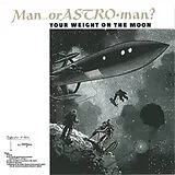 MAN OR ASTRO-MAN? CD Your Weight On The Moon