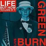 Life...but How To Live It? LP mit Bonus-CD Burn Green Live (+cd)