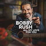 Bobby Rush CD All My Love For You