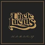Uncle Lucius Vinyl Like It's The Last One Left