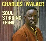 CHARLES WALKER CD Soul Stirring Thing