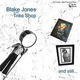Jones,Blake & The Trike Shop Vinyl And Still