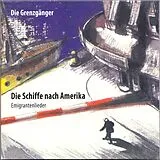 Die Grenzgänger CD Die Schiffe Nach Amerika (emigrantenlieder)