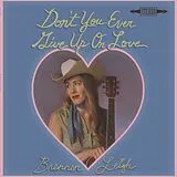 Brennen Leigh CD Don'T You Ever Give Up On Love