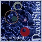 David Shea CD Classical Works Ii