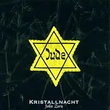 John Zorn CD Kristallnacht