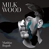Matthias Boguth CD Milk Wood