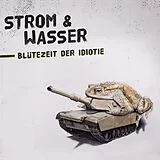Strom & Wasser CD Blutezeit Der Idiotie