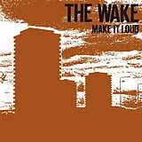 The Wake CD Make It Loud