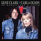 Gene Clark & Carla Olson CD So Rebellious A Lover