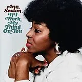 Ann Sexton CD If I Work My Thing On You