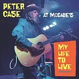 Peter Case CD My Life To Live: Peter Case At Mccabe'S