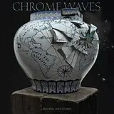 Chrome Waves Vinyl Earth Will Shed Its Skin