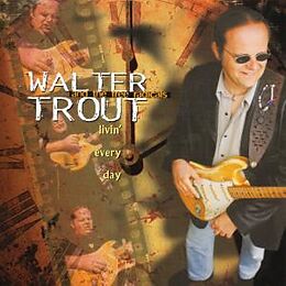 Walter Trout (& Free Radicals) CD Livin' Every Day