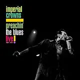 Imperial Crowns CD Imperial Crowns-preachin' The Blues Live