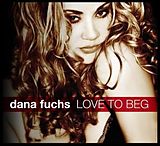 Dana Fuchs CD Love To Beg