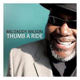 Big Daddy Wilson CD Thumb A Ride