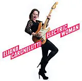 Eliana Cargnelutti CD Electric Woman
