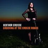Heather Crosse CD Groovin' At The Crosse Roads