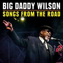 Big Daddy Wilson CD und DVD Songs From The Road