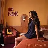 Frank,Elise Audiophiles Vinyl I Didn't Pay For It (180g Black Vinyl)