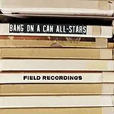 Bang on a Can All-Stars CD Field Recordings