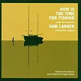 Sam Larner CD Now Is The Time For Fishi