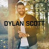 Dylan Scott CD Livin' My Best Life