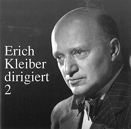 Kleiber/BP/TP/Orch.Staatsop.B CD Erich Kleiber Dirigiert 2