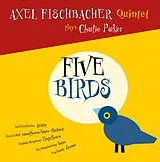 Axel Fischbacher Quintet CD Five Birds