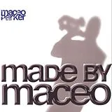 Maceo Parker CD Made By Maceo