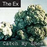 The Ex LP (analog) Catch My Shoe