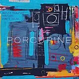 Porcupine LP (Vinyl) What You'Ve Heard Isn'T Real (Vinyl)