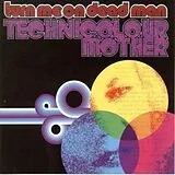 Turn Me on Dead Man CD Technicolour Mother