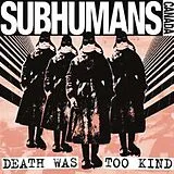 Subhumans LP (analog) Death Was Too Kind