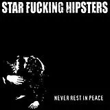 Star Fucking Hipsters LP (analog) Never Rest In Peace