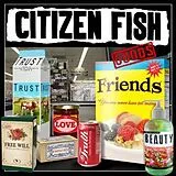 Citizen Fish LP (analog) Goods
