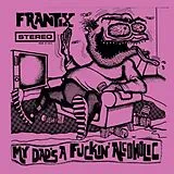 Frantix LP (Vinyl) My Dad'S A Fuckin' Alcoholic (Vinyl)
