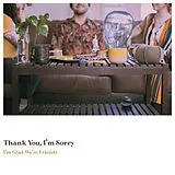 Thank You I''m Sorry Vinyl I''m Glad We''re Friends